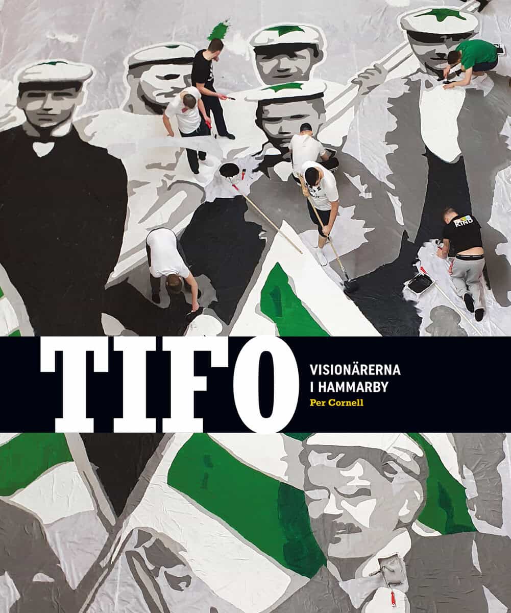 Per Cornell : TIFO: Visionärerna i Hammarby