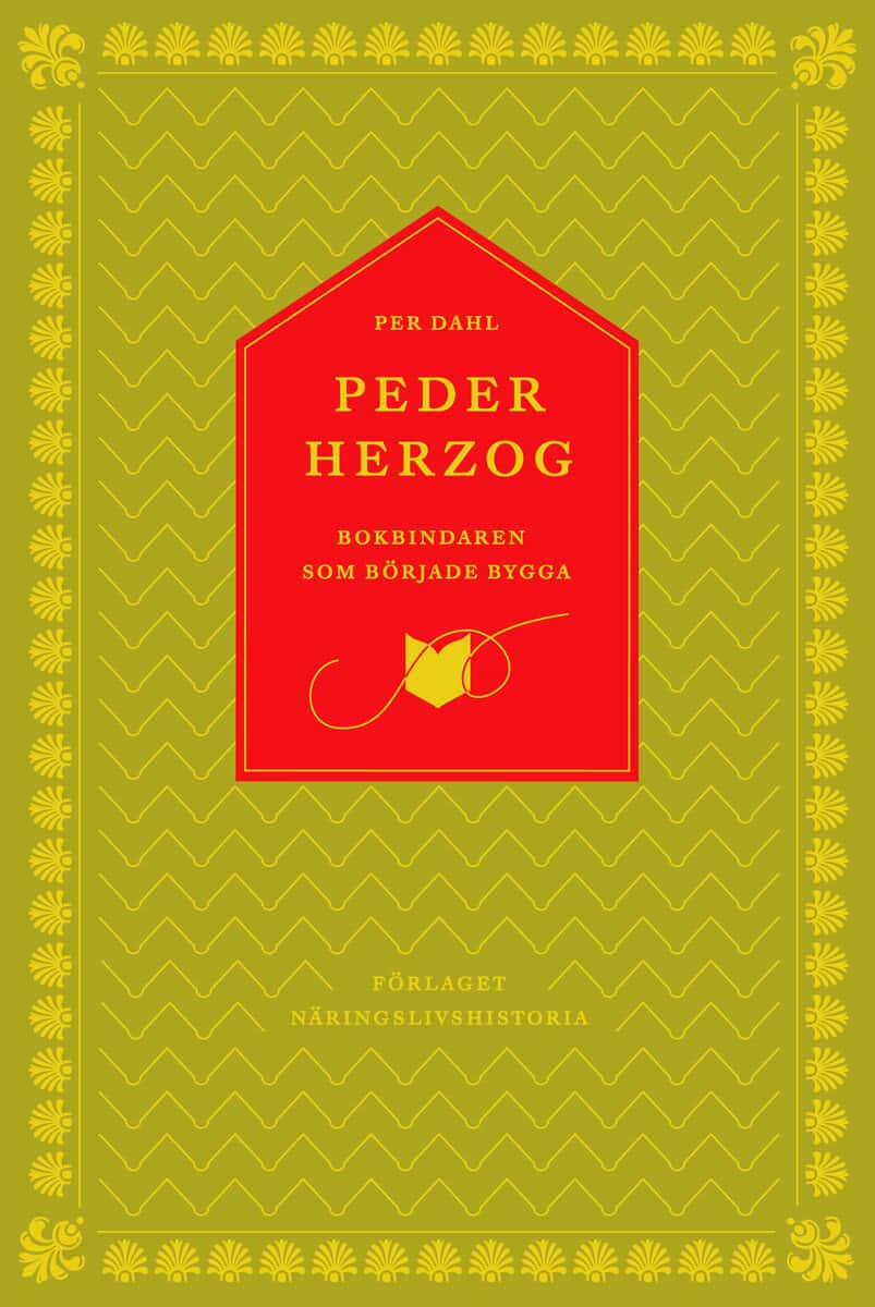 Per Dahl : Peder Herzog : bokbindaren som började bygga