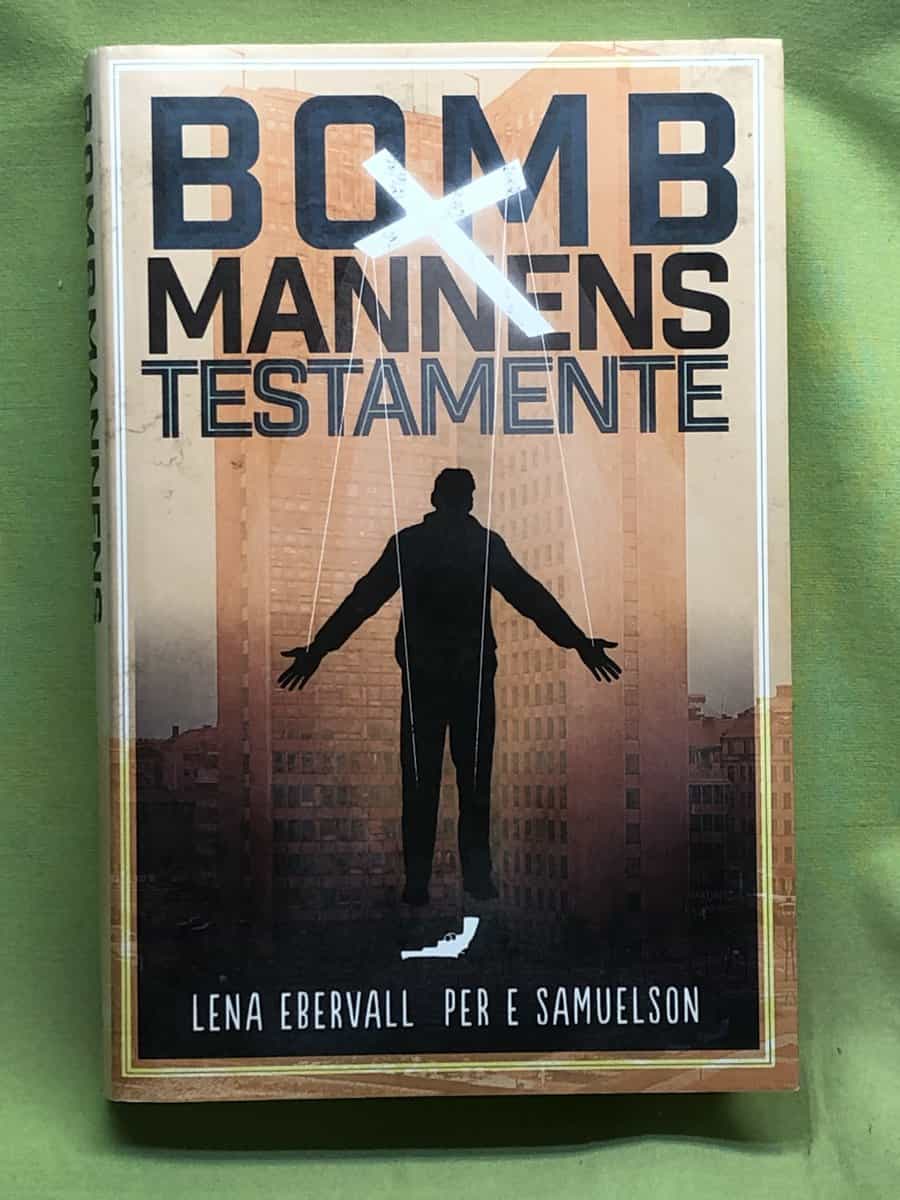 Per E Samuelsson Lena Ebervall : Bombmannens testamente