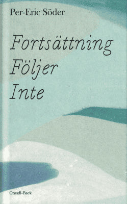 Per-Eric Söder : Fortsättning följer inte
