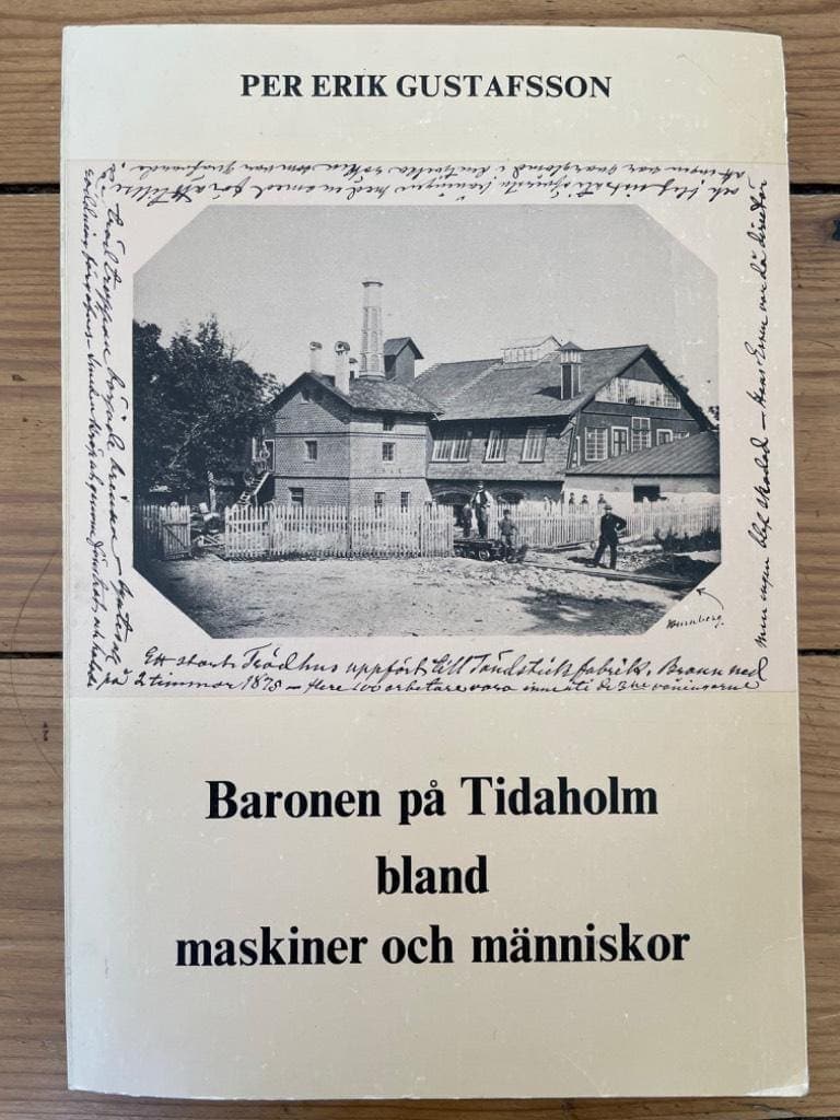 Per Erik Gustafsson : Baronen på Tidaholm bland maskiner och människor
