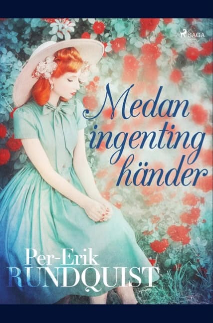 Per Erik Rundquist : Medan ingenting händer