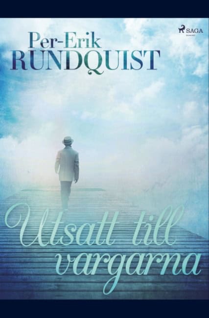 Per Erik Rundquist : Utsatt till vargarna
