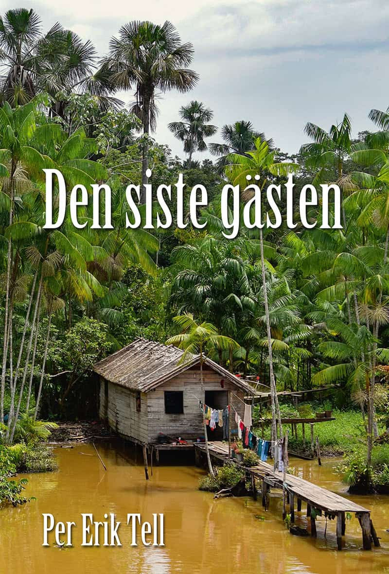 Per Erik Tell : Den siste gästen – myller i Sydamerika