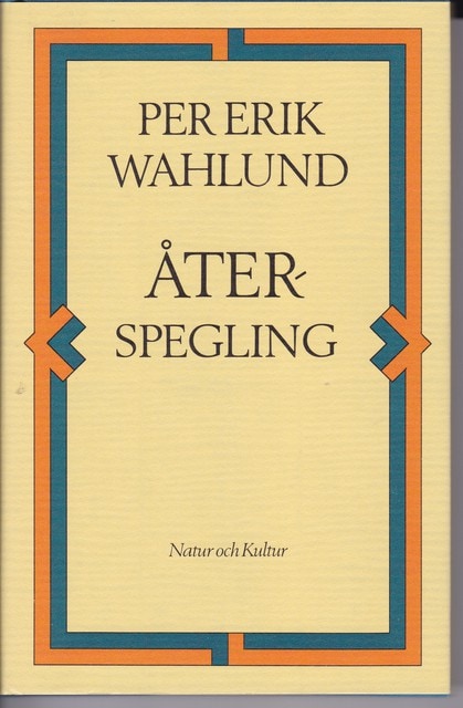 PER ERIK. WAHLUND : Återspegling