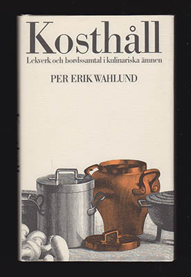 Per Erik Wahlund : Kosthåll