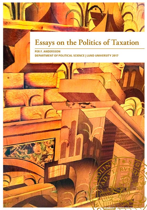 Per F. Andersson : Essays on the Politics of Taxation