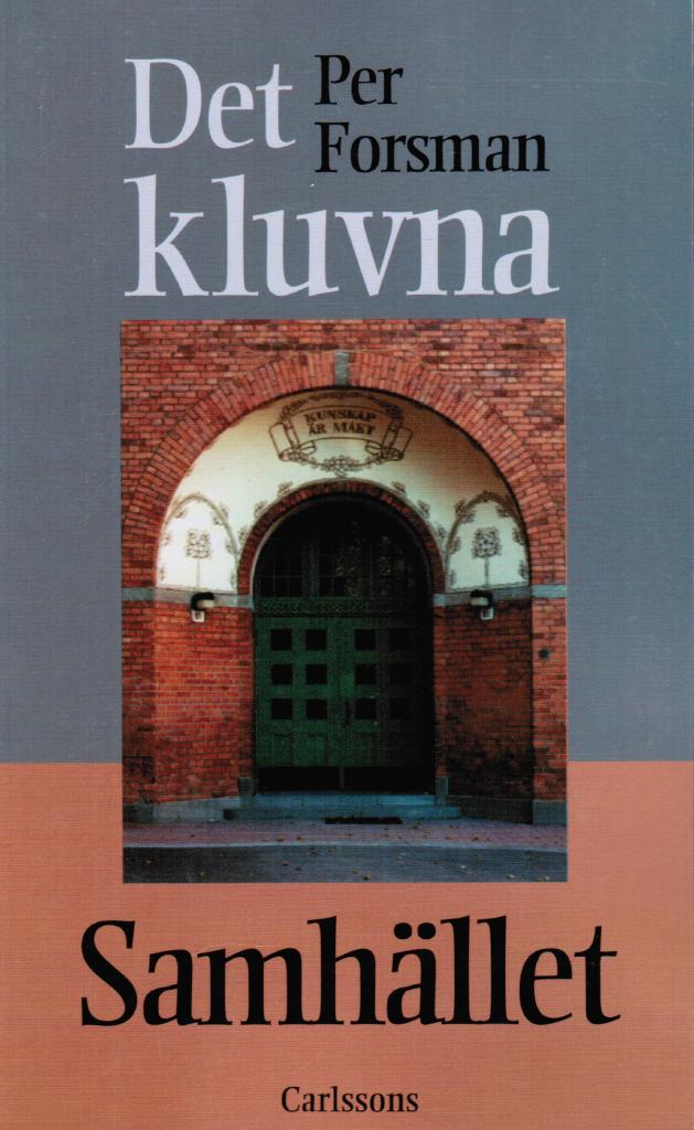 Per Forsman : Det kluvna samhället
