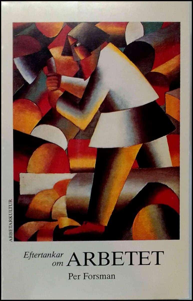 Per Forsman : Eftertankar om arbetet