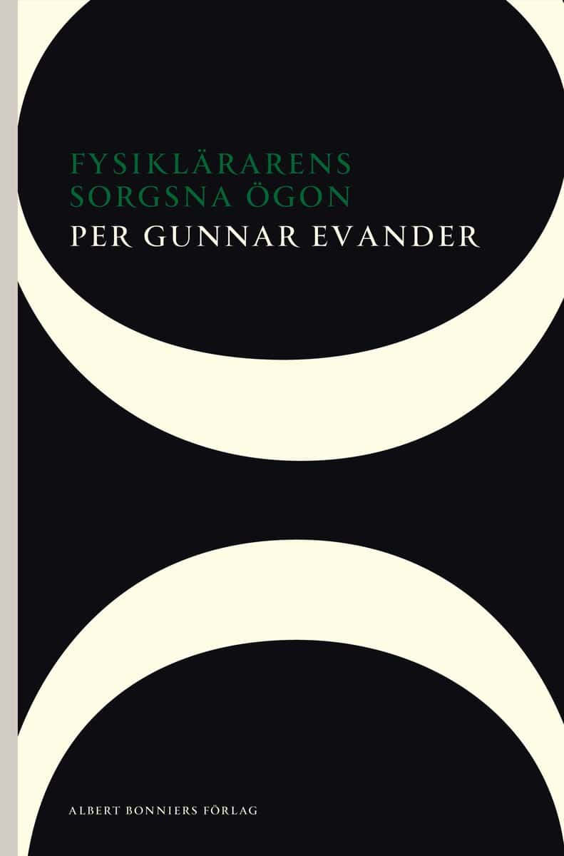 Per Gunnar Evander : Fysiklärarens sorgsna ögon