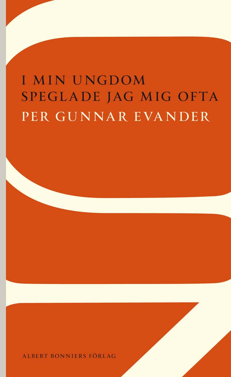 Per Gunnar Evander : I min ungdom speglade jag mig ofta