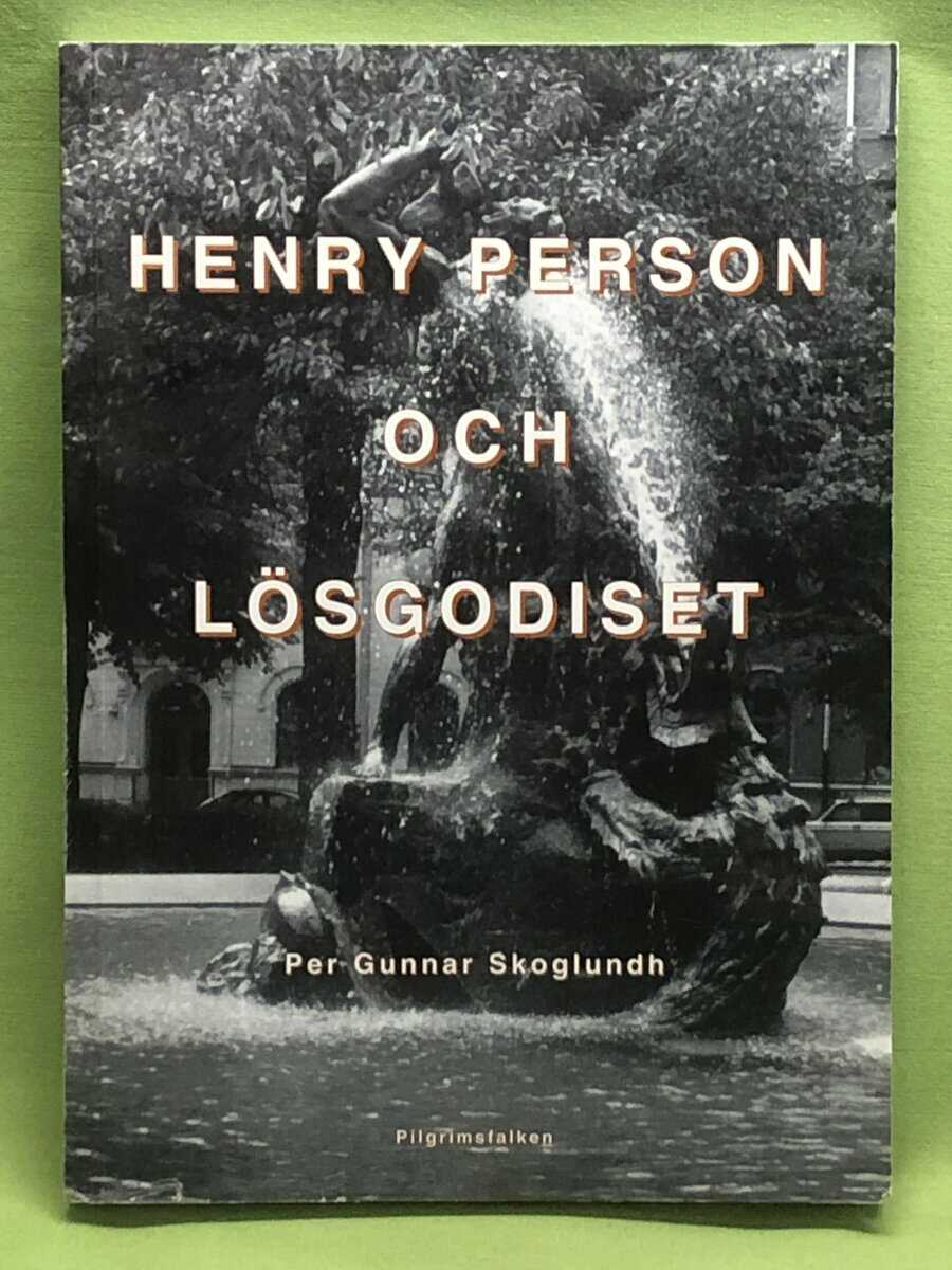 Per Gunnar Skoglundh : Henry Person och lösgodiset