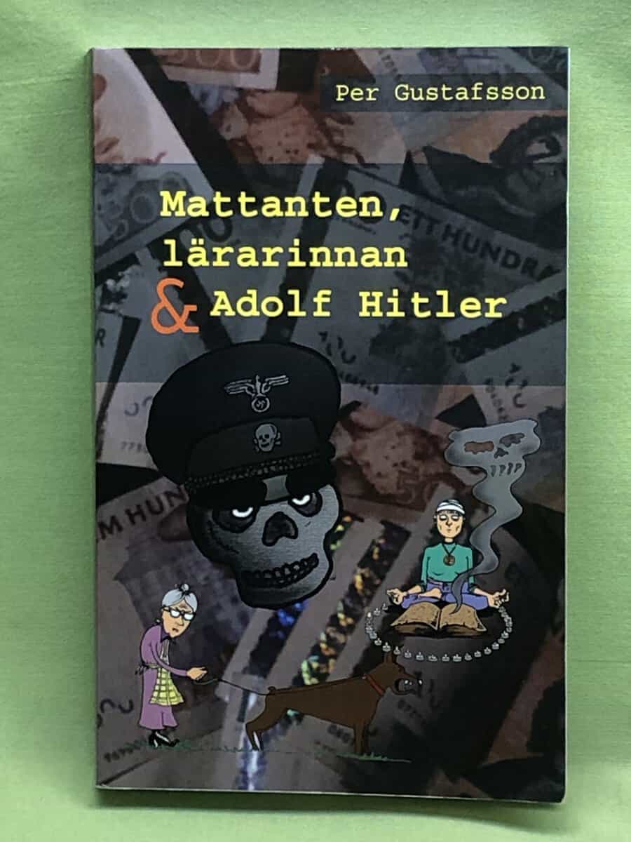 Per Gustafsson : Mattanten, lärarinnan & Adolf Hitler