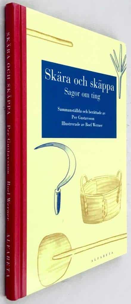 Per Gustavsson ; Boel Werner : Skära och skäppa