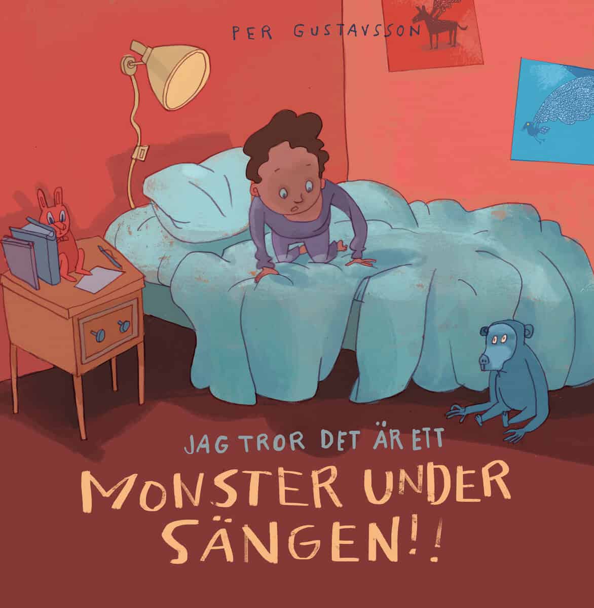 Per Gustavsson : Jag tror det är ett monster under sängen