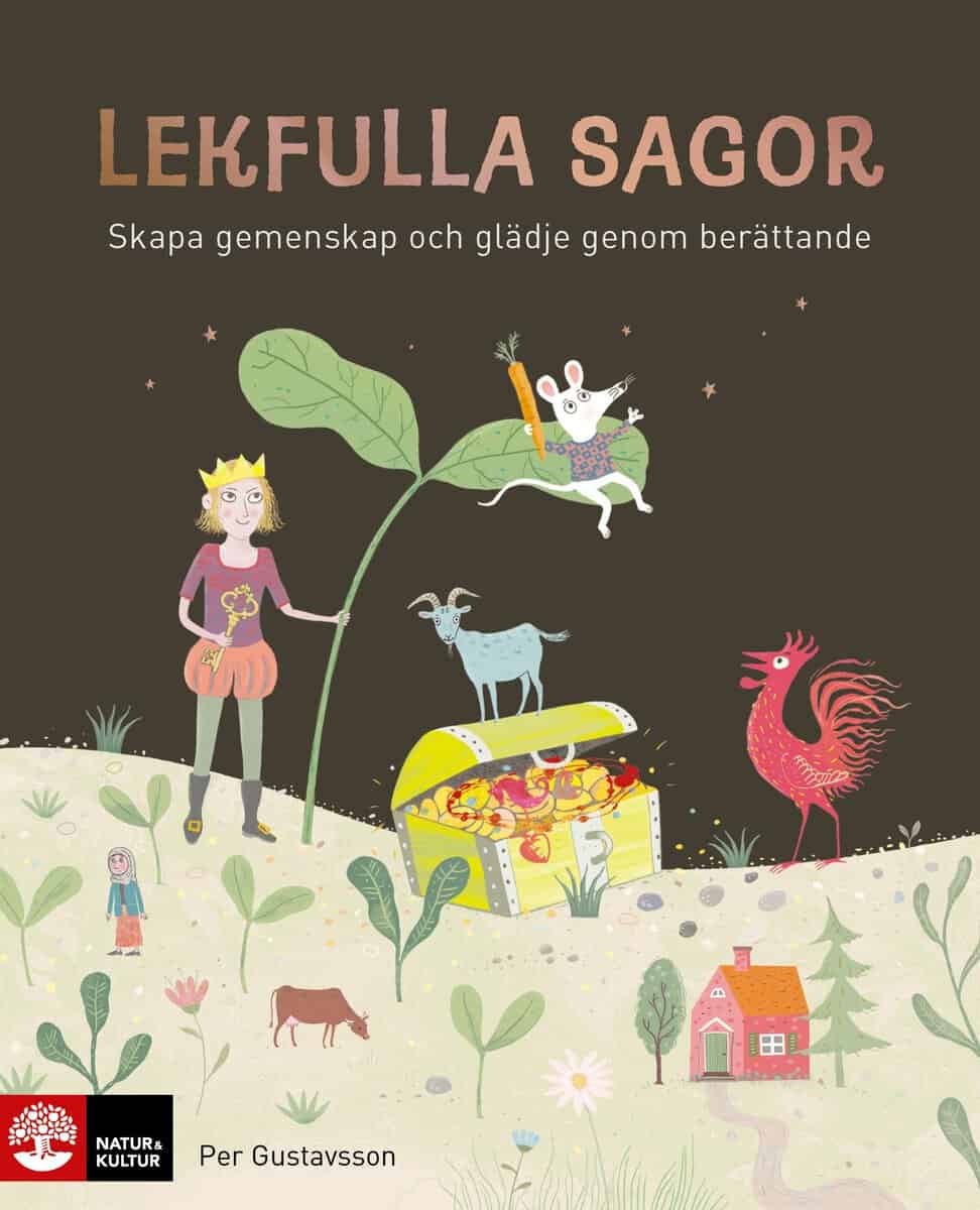 Per Gustavsson : Lekfulla sagor : Skapa gemenskap och glädje genom berättande