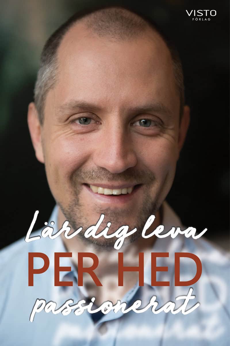 Per Hed : Lär dig leva passionerat