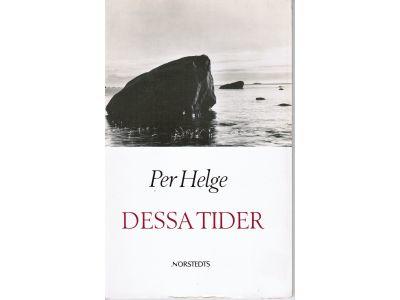 Per Helge : Dessa tider