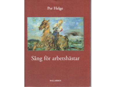 Per Helge : Sång för arbetshästar