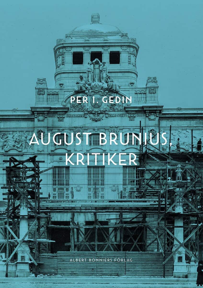 Per I. Gedin : August Brunius, kritiker
