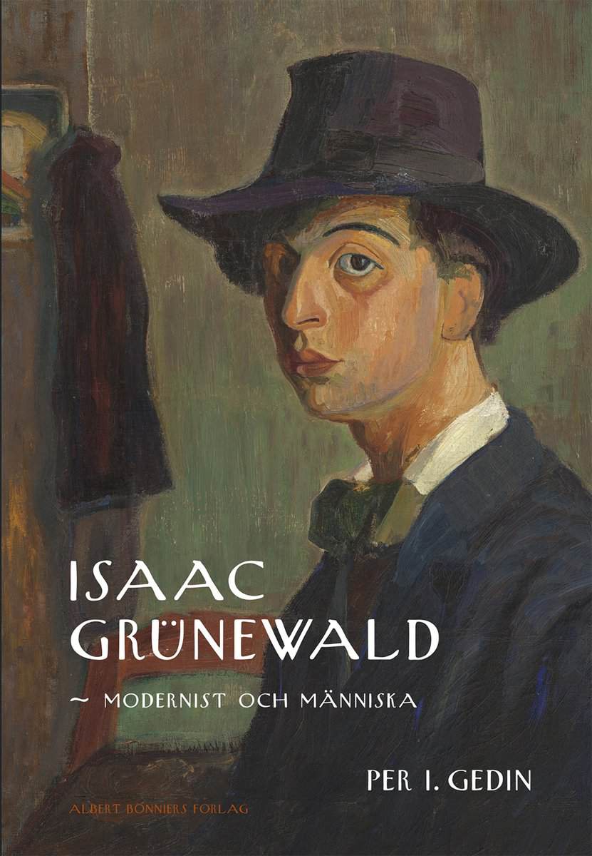 Per I. Gedin : Isaac Grünewald : modernist och människa