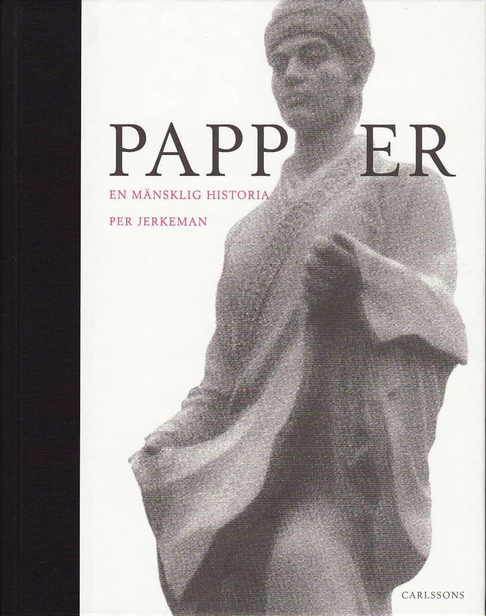 Per Jerkeman : Papper - en mänsklig historia