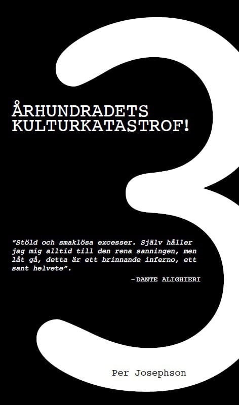 Per Josephson : 3 Århundradets kulturkatastrof