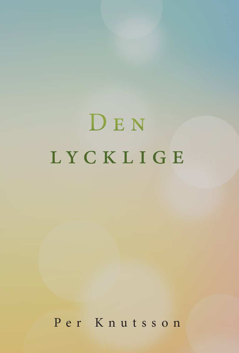 Per Knutsson : Den lycklige