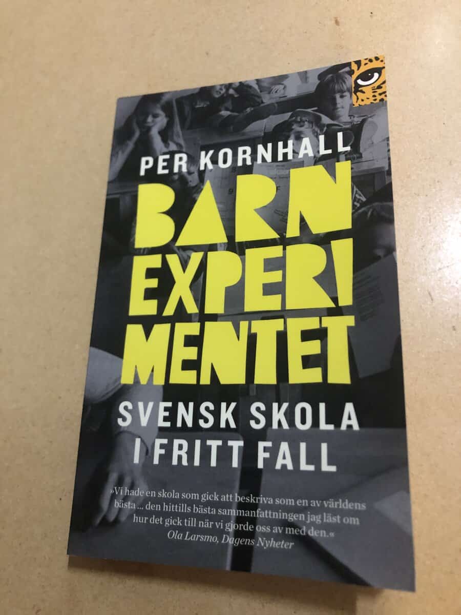 Per Kornhall : Barnexperimentet svensk skola i fritt fall
