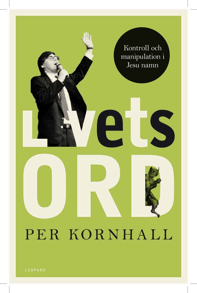 Per Kornhall : Livets ord : kontroll och manipulation i Jesu namn