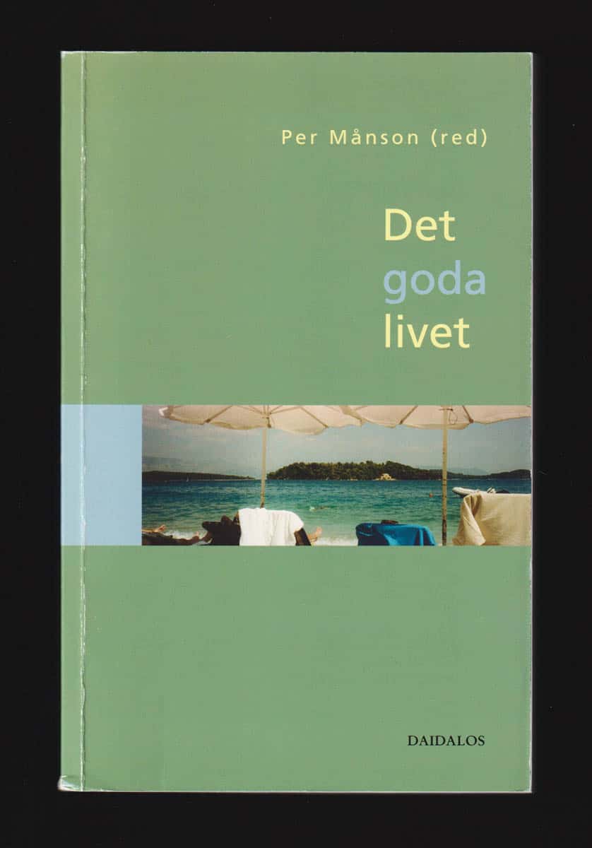 Per Månson : Det goda livet