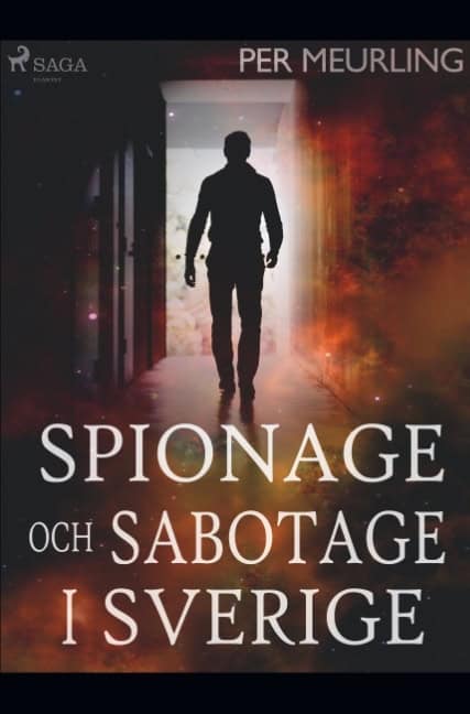 Per Meurling : Spionage och sabotage i Sverige