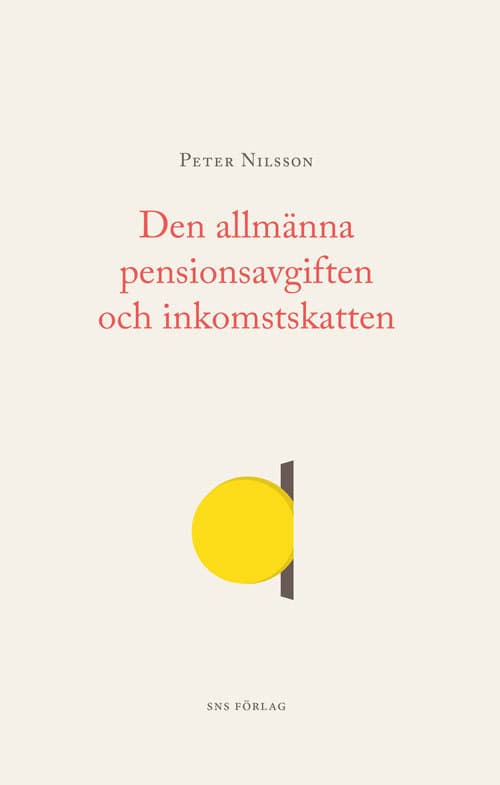 Per Nilsson : Den allmänna pensionsavgiften och inkomstskatten