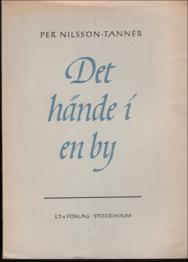 Per Nilsson-Tannér : Det hände i en by