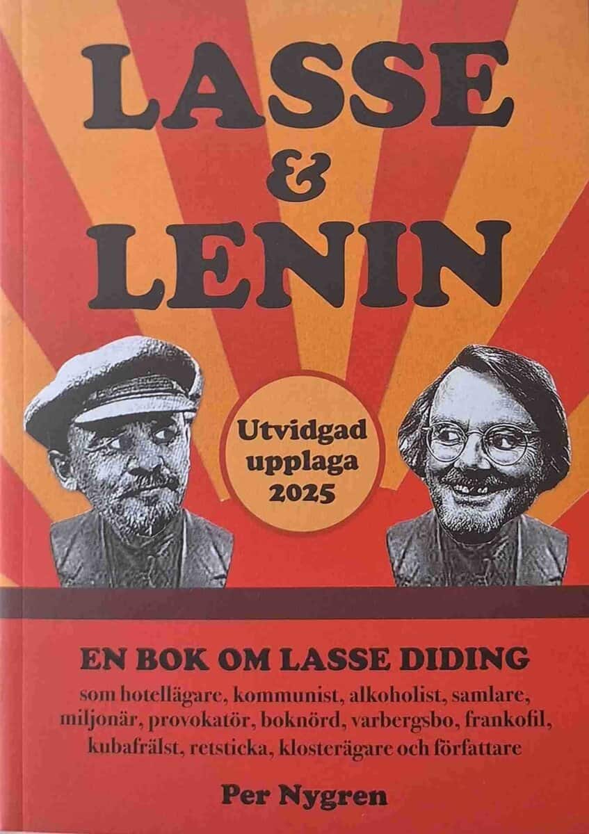 Per Nygren : Lasse & Lenin : en bok om Lasse Diding som hotellägare, kommunist, alkoholist, samlare, miljonär, provokatör, boknörd, varbergsbo, frankofil, kubafrälst, retsticka, klosterägare och författare