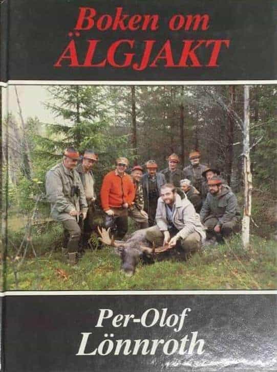 Per-Olof Lönnroth : Boken om älgjakt