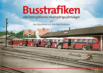 Per-Olof Olofsson Per Olov Blom : Busstrafiken vid Östergötlands smalspåriga järnvägar