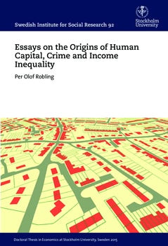 Per Olof Robling : Essays on the Origins of Human Capital, Crime and Income Inequality