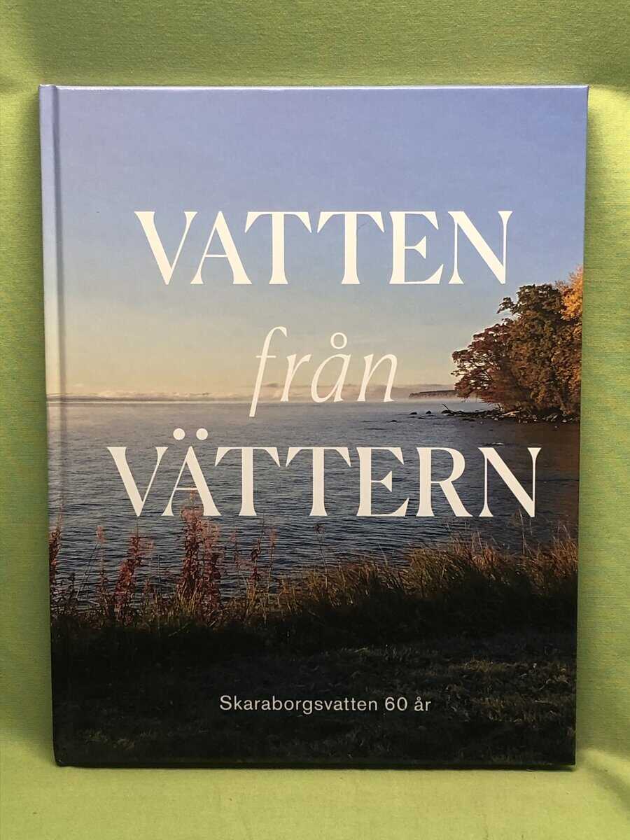 Per-Olof von Brömsen : 60 år med närproducerat dricksvatten från Vättern