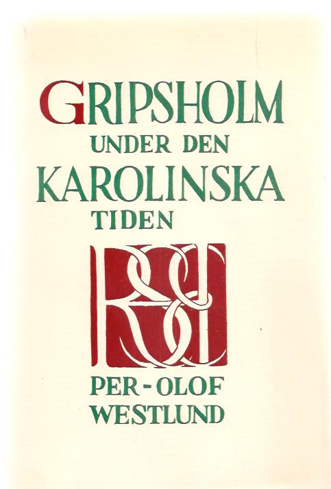 Per-Olof. Westlund : Gripsholm under den karolinska tiden.