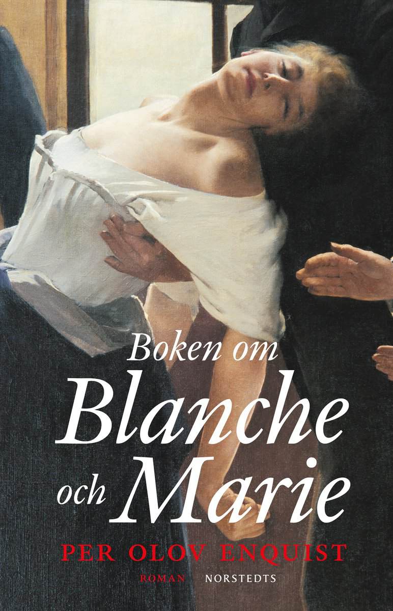 Per Olov Enquist : Boken om Blanche och Marie