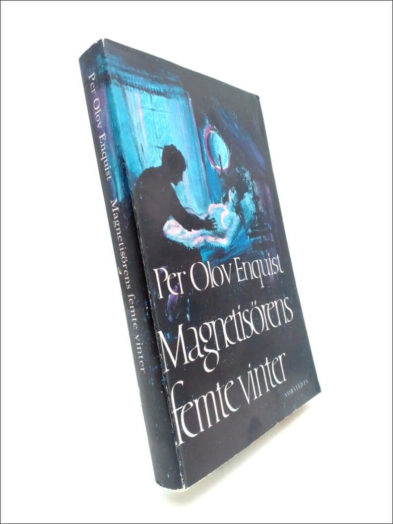 Per Olov Enquist : Magnetisörens femte vinter