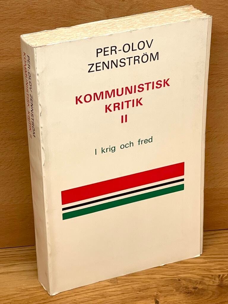 Per-Olov Zennström : Kommunistisk kritik. 2, I krig och fred
