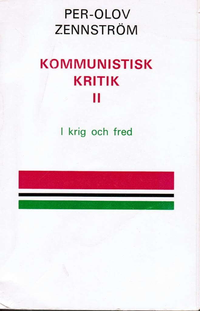 Per-Olov Zennström : Kommunistisk kritik II. I krig och fred