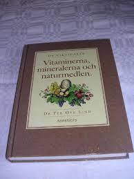 Per Ove Lind : De viktigaste vitaminerna, mineralerna och naturmedlen