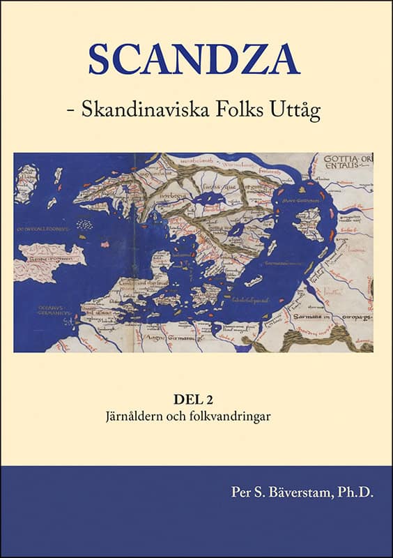 Per S Bäverstam : Scandza - Skandinaviska folks uttåg : Del 2 : Järnåldern och folkvandringar
