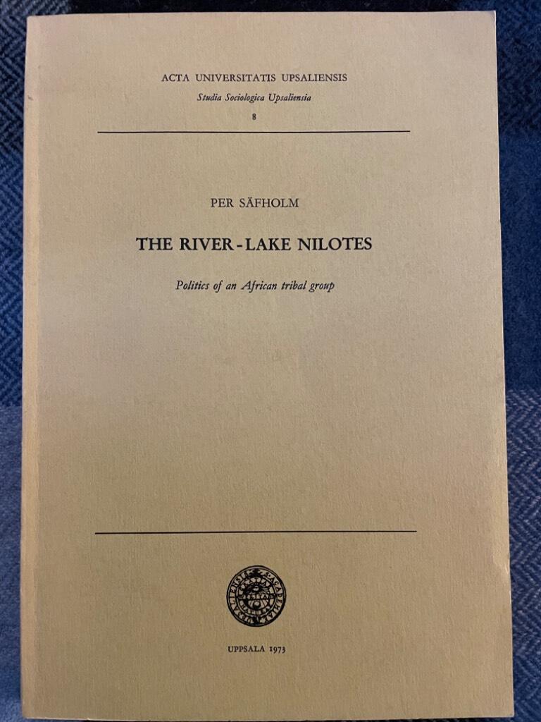 Per Säfholm : The River-lake Nilotes