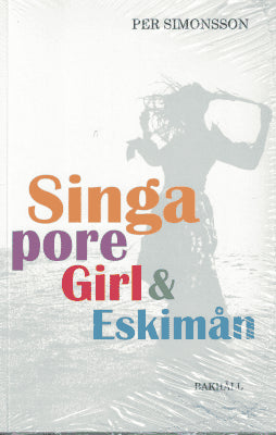 Per Simonsson : Singapore girl och Eskimån