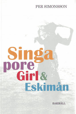 Per Simonsson : Singapore girl och Eskimån