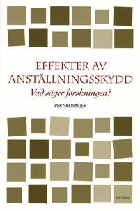 Per Skedinger : Effekter av anställningsskydd